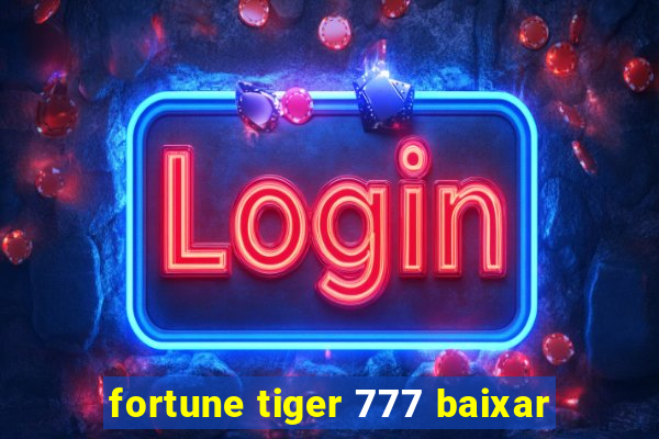 fortune tiger 777 baixar